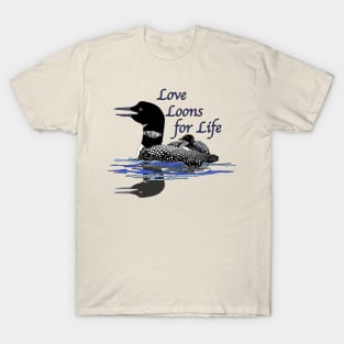 Love Loons for Life T-Shirt